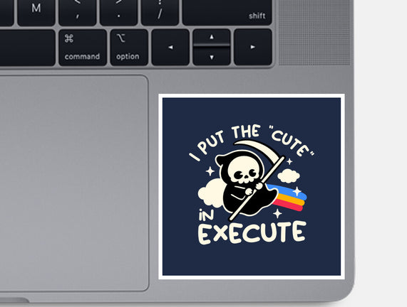Cute Execute