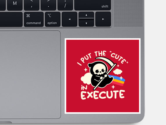 Cute Execute