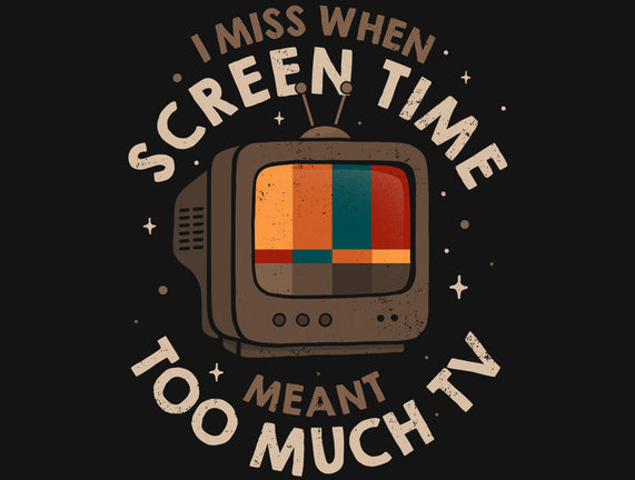 Screen Time Meant Too Much TV