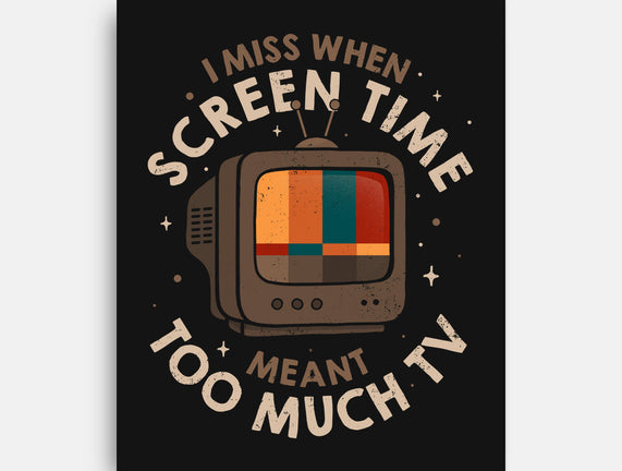 Screen Time Meant Too Much TV