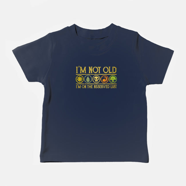 I Am On The Reserved List-Baby-Basic-Tee-kg07