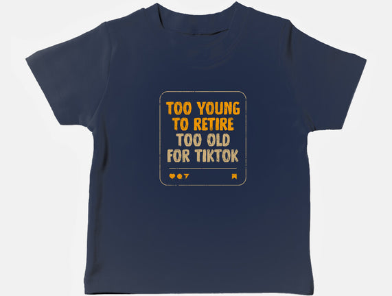 Too Old For TikTok