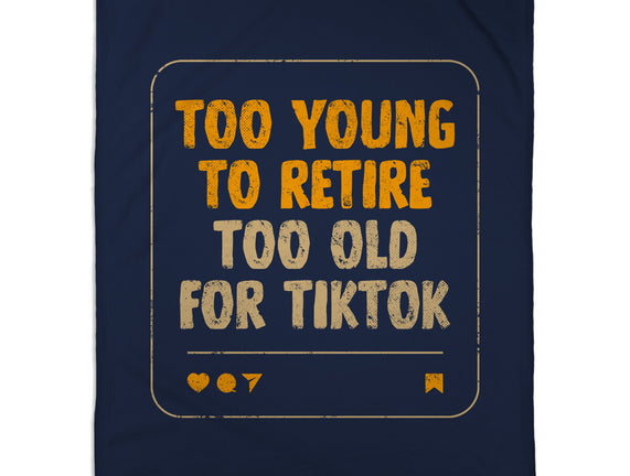 Too Old For TikTok