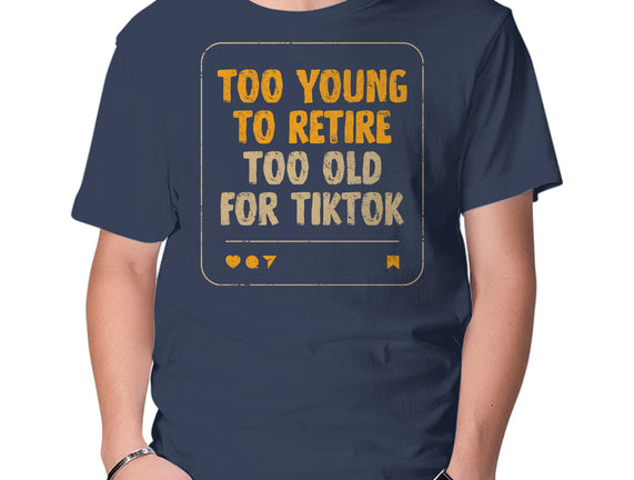 Too Old For TikTok