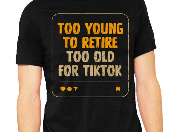 Too Old For TikTok