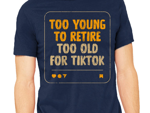 Too Old For TikTok