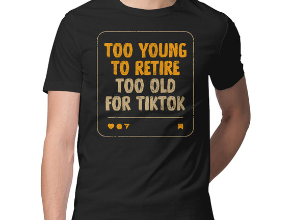 Too Old For TikTok