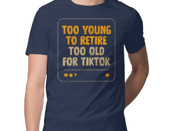 Too Old For TikTok