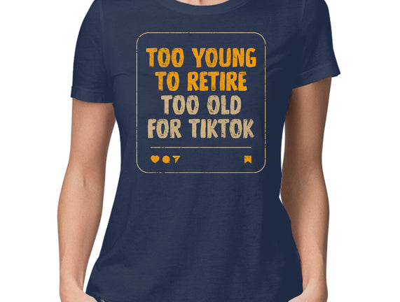 Too Old For TikTok