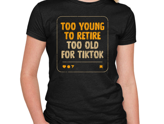 Too Old For TikTok
