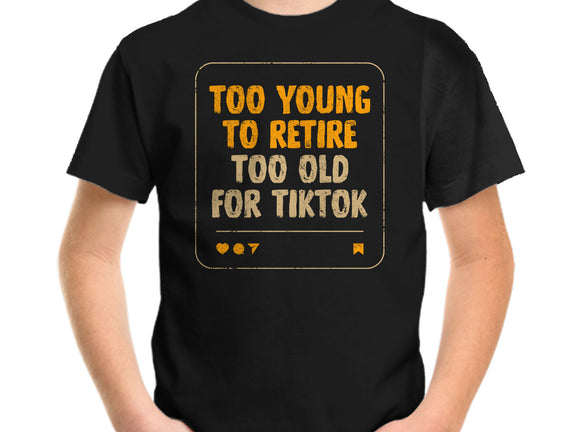Too Old For TikTok