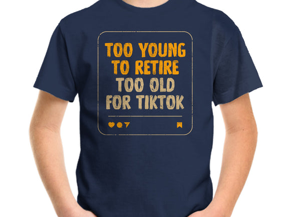 Too Old For TikTok