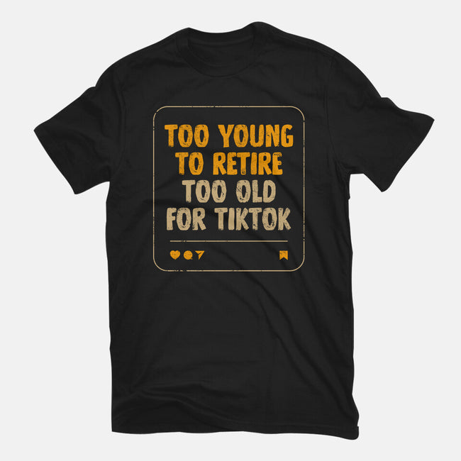 Too Old For TikTok-Unisex-Basic-Tee-koalastudio