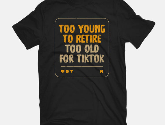 Too Old For TikTok
