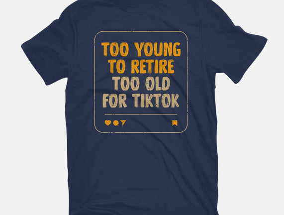 Too Old For TikTok
