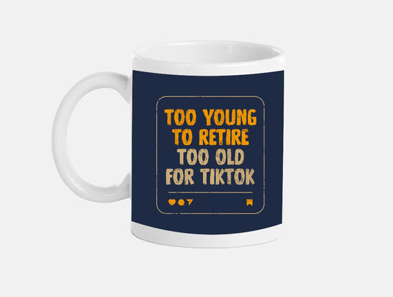 Too Old For TikTok