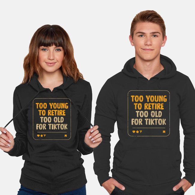 Too Old For TikTok-Unisex-Pullover-Sweatshirt-koalastudio
