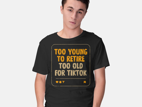 Too Old For TikTok