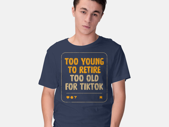 Too Old For TikTok