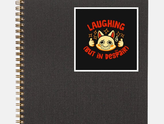 Laughing But In Despair