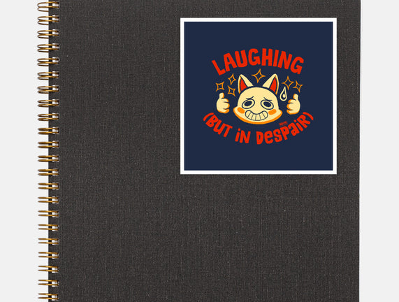 Laughing But In Despair