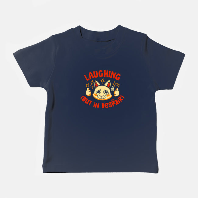 Laughing But In Despair-Baby-Basic-Tee-worlddominationforcats
