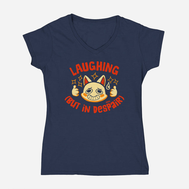 Laughing But In Despair-Womens-V-Neck-Tee-worlddominationforcats