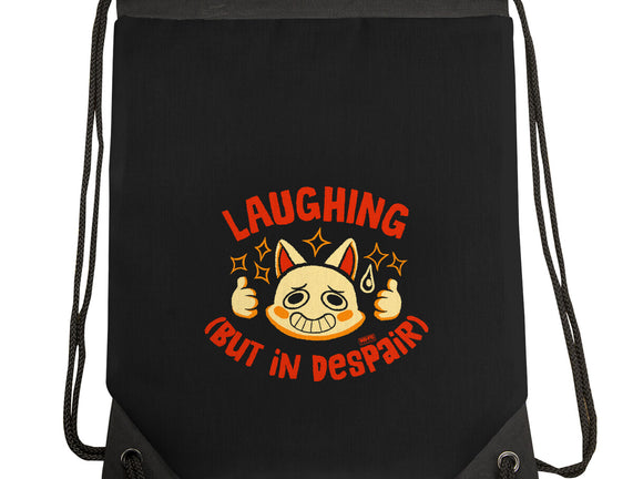Laughing But In Despair