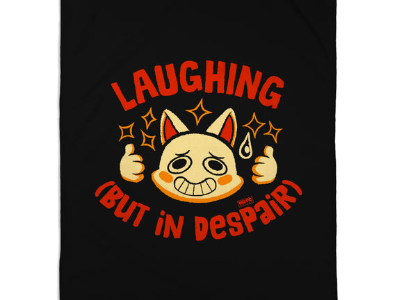 Laughing But In Despair