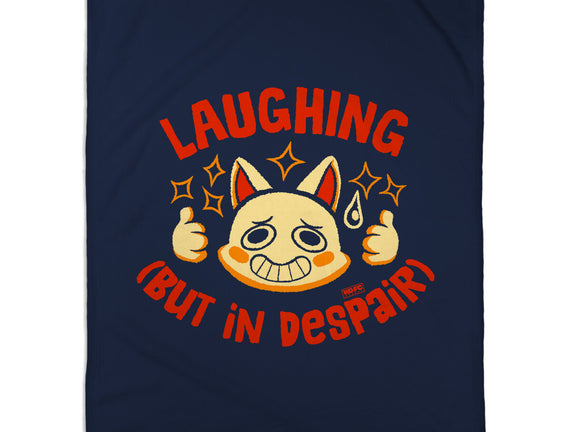 Laughing But In Despair