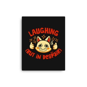Laughing But In Despair
