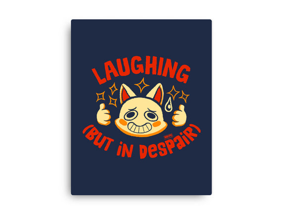 Laughing But In Despair