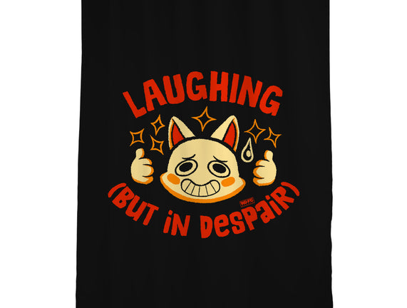 Laughing But In Despair
