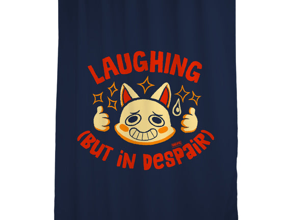 Laughing But In Despair
