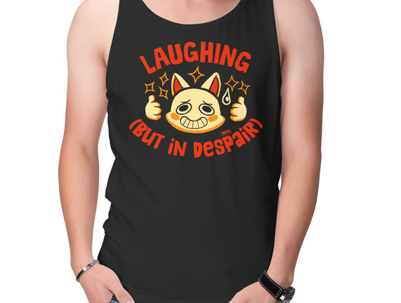 Laughing But In Despair