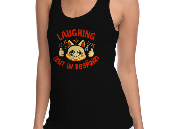 Laughing But In Despair