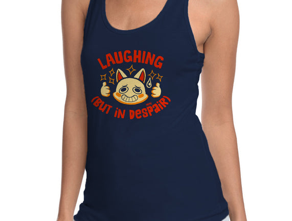 Laughing But In Despair