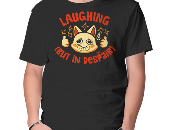 Laughing But In Despair