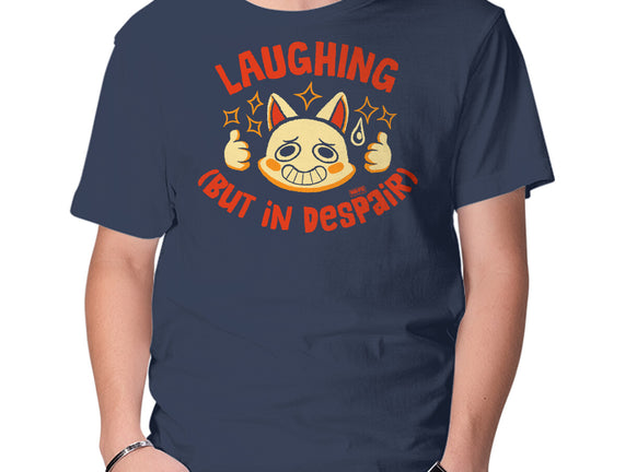 Laughing But In Despair
