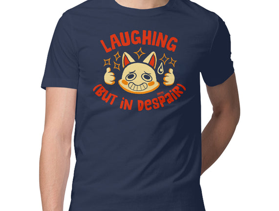 Laughing But In Despair