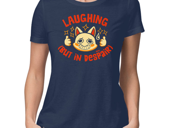 Laughing But In Despair