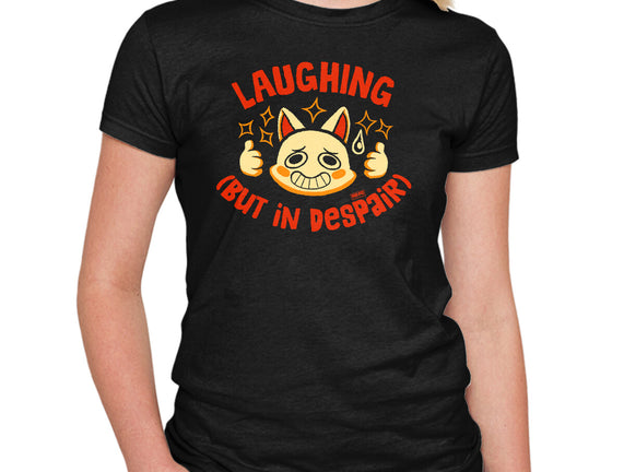 Laughing But In Despair