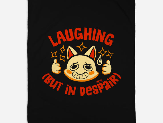 Laughing But In Despair