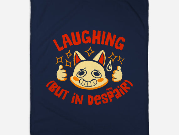 Laughing But In Despair