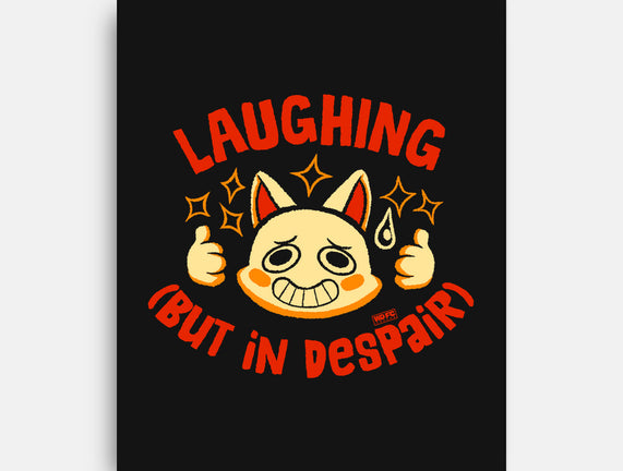 Laughing But In Despair