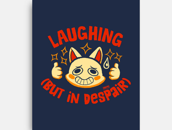 Laughing But In Despair