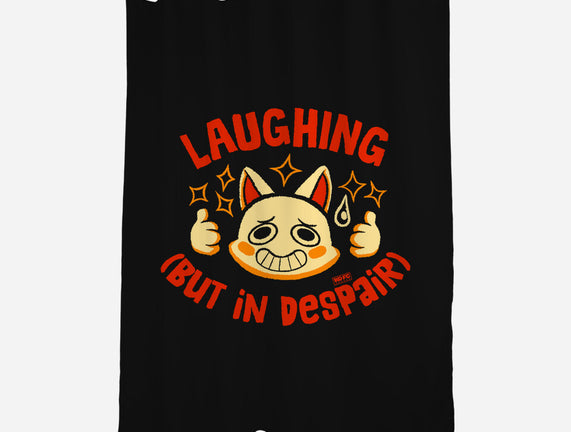 Laughing But In Despair