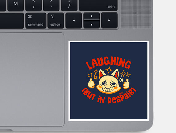 Laughing But In Despair