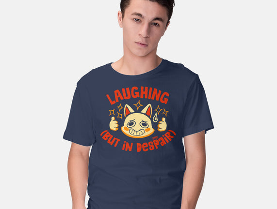 Laughing But In Despair