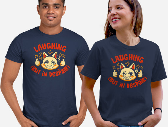 Laughing But In Despair